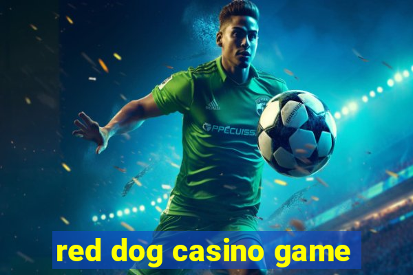 red dog casino game