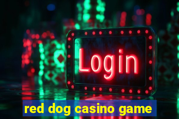 red dog casino game