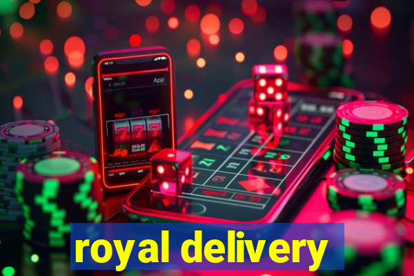 royal delivery