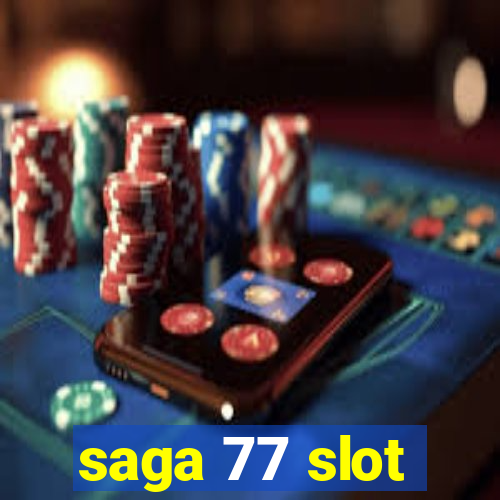 saga 77 slot