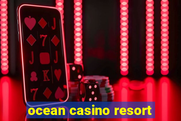 ocean casino resort