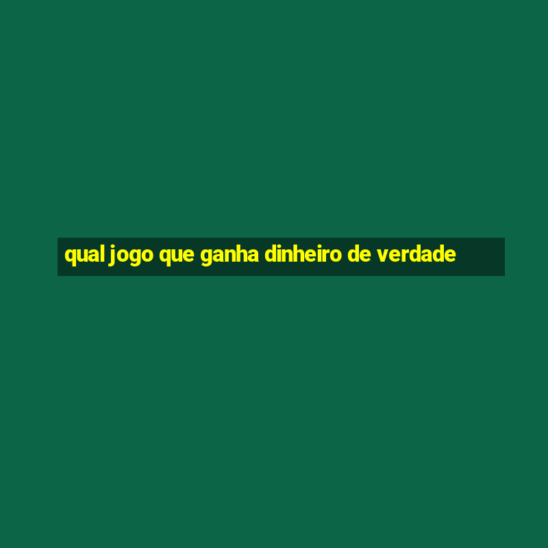 qual jogo que ganha dinheiro de verdade