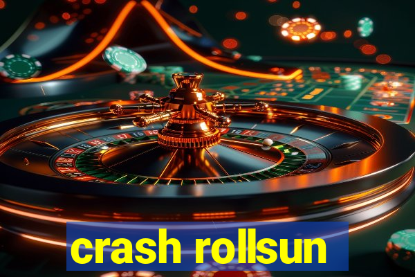 crash rollsun