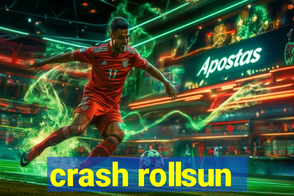 crash rollsun