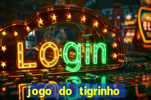 jogo do tigrinho deposito de 10 reais