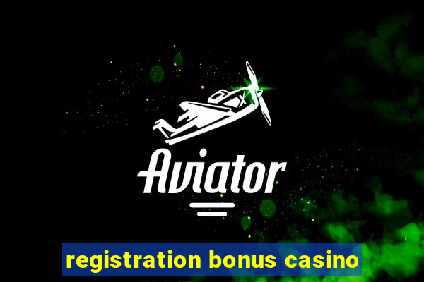 registration bonus casino