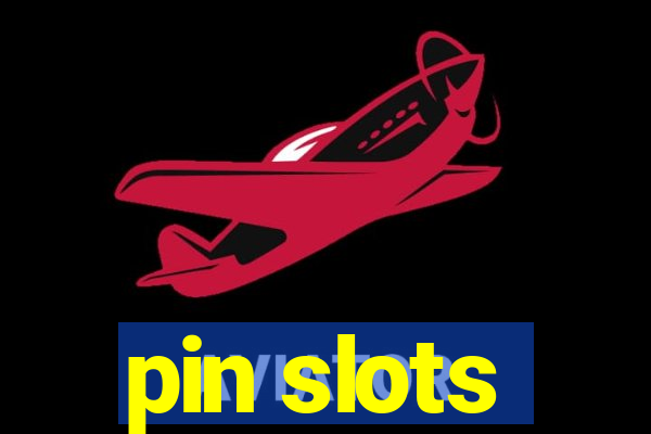 pin slots