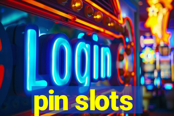 pin slots