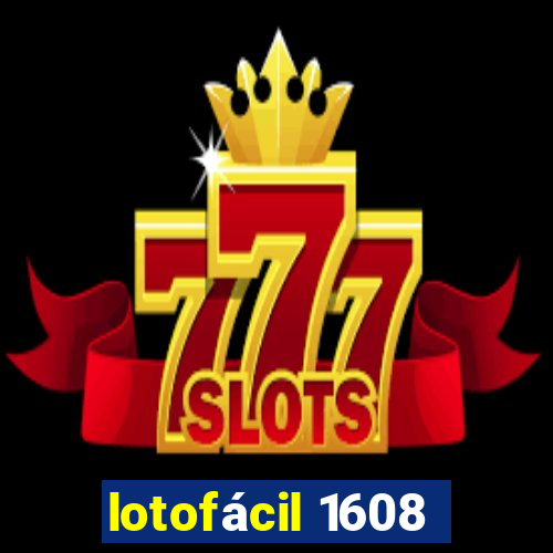 lotofácil 1608