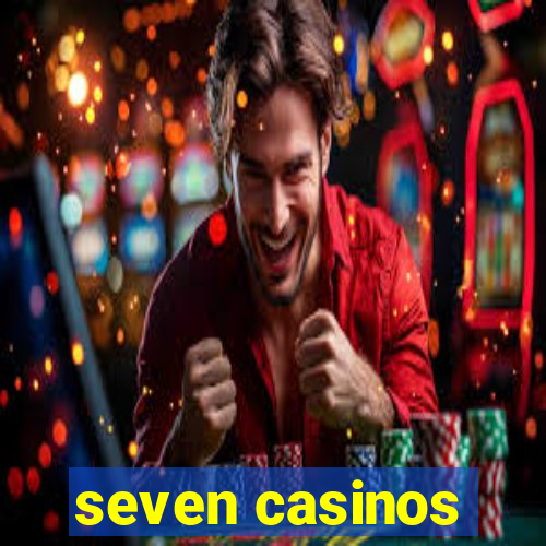 seven casinos