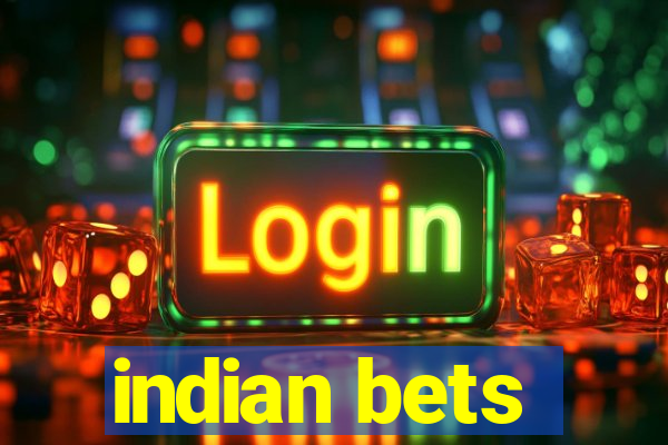 indian bets