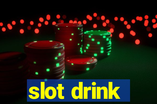 slot drink