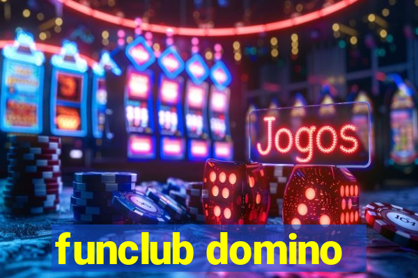 funclub domino