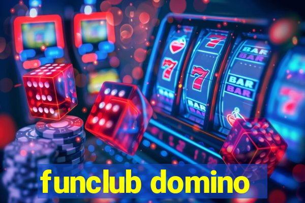 funclub domino