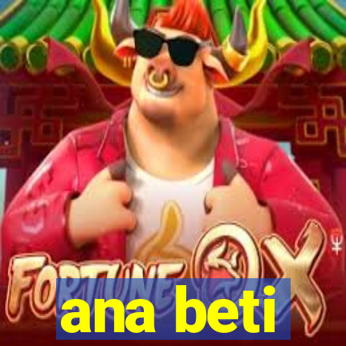 ana beti