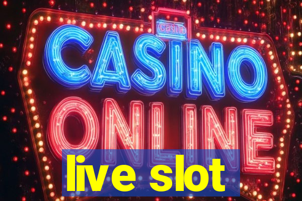 live slot