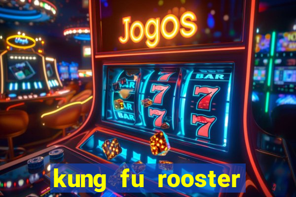 kung fu rooster slot game