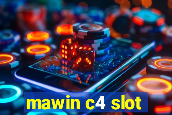 mawin c4 slot