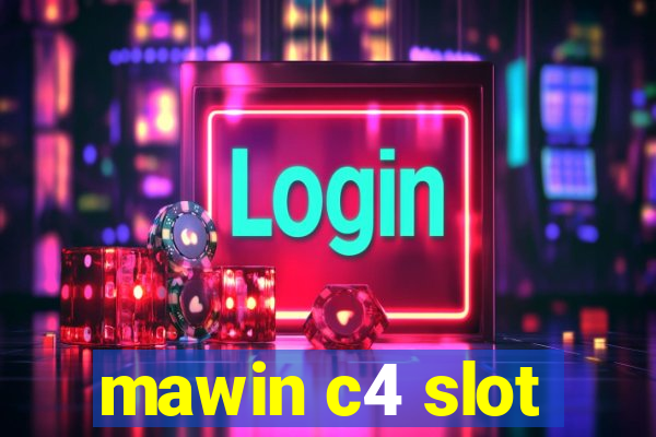 mawin c4 slot