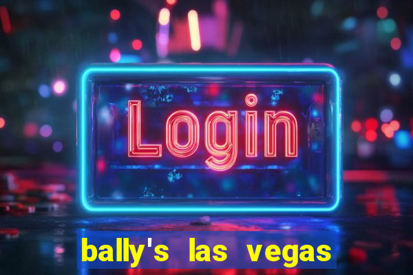 bally's las vegas hotel & casino