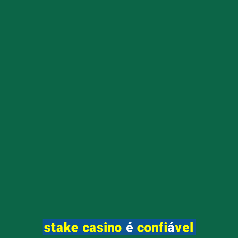 stake casino é confiável