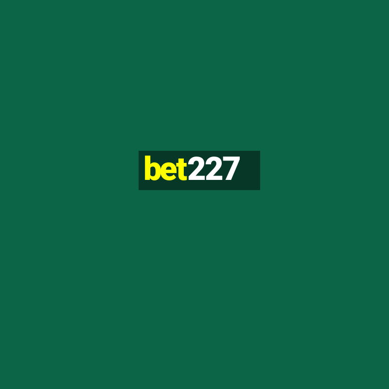 bet227