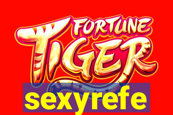 sexyrefe