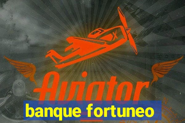 banque fortuneo