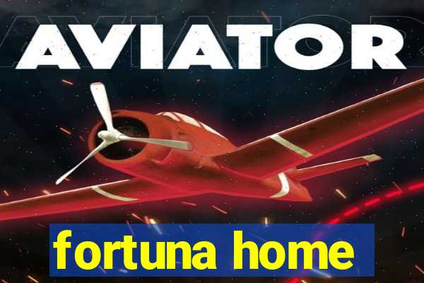 fortuna home