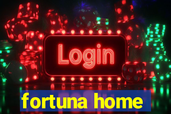 fortuna home