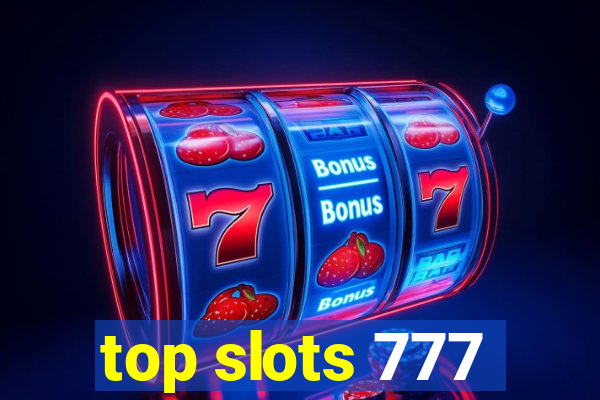 top slots 777