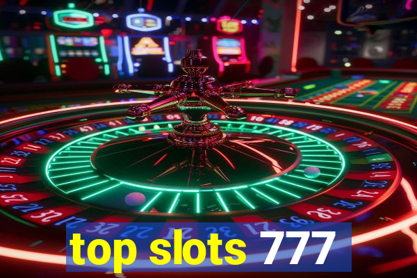 top slots 777