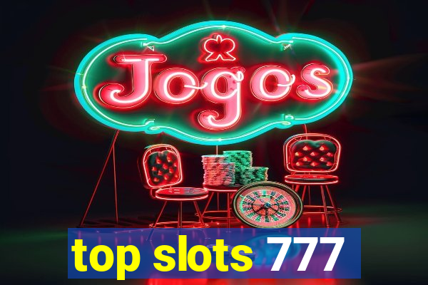 top slots 777