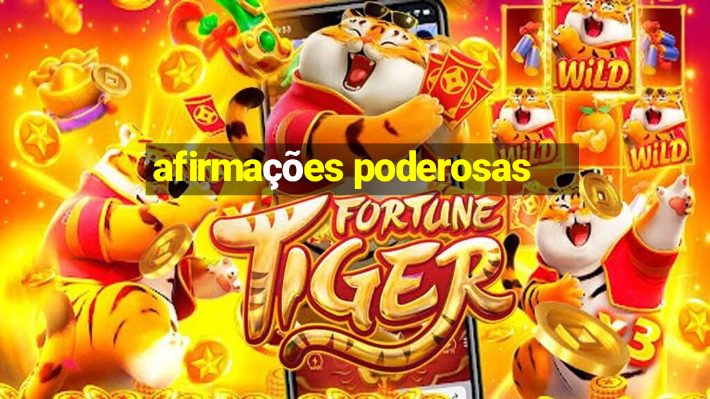 afirmações poderosas