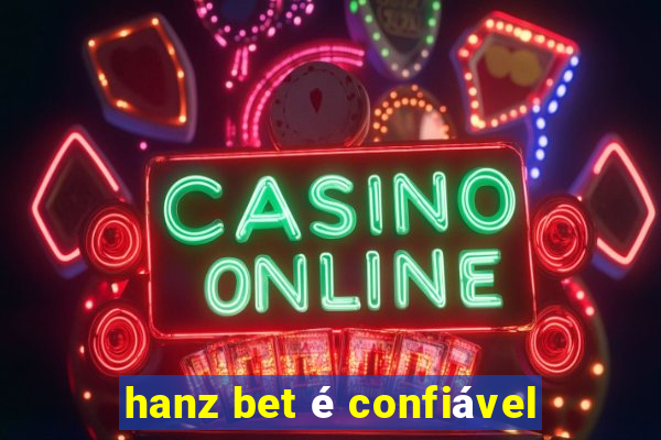 hanz bet é confiável