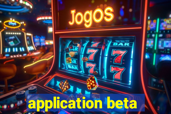 application beta