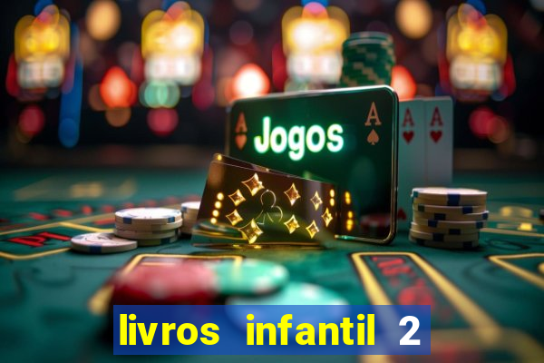 livros infantil 2 a 3 anos pdf