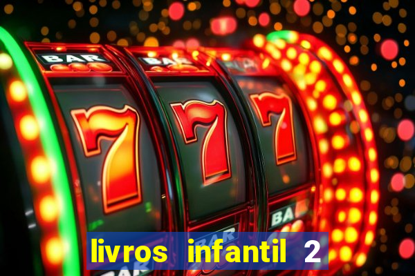 livros infantil 2 a 3 anos pdf