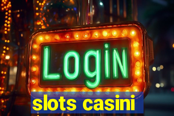 slots casini