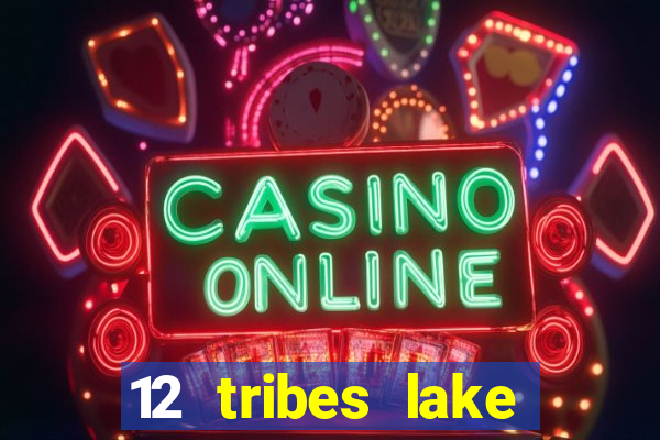 12 tribes lake chelan casino