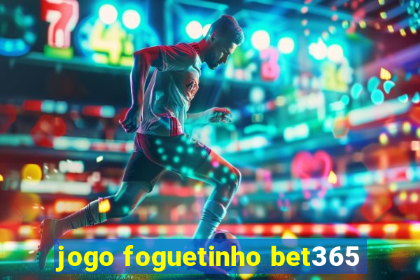 jogo foguetinho bet365