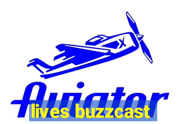 lives buzzcast