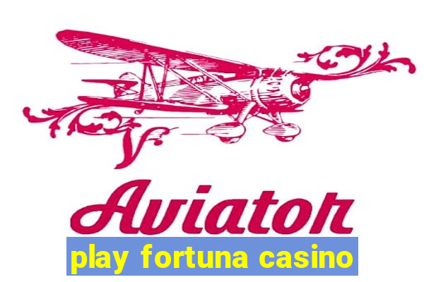 play fortuna casino