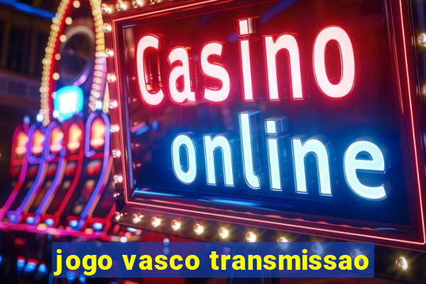 jogo vasco transmissao