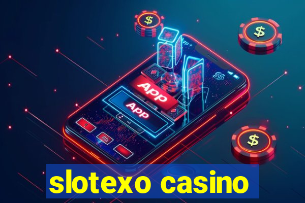 slotexo casino