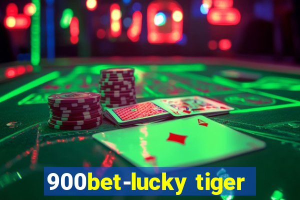 900bet-lucky tiger