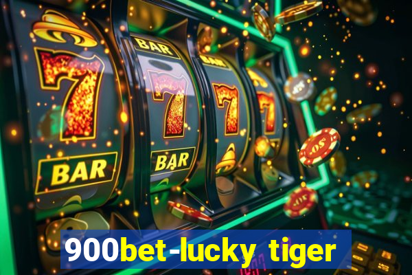 900bet-lucky tiger