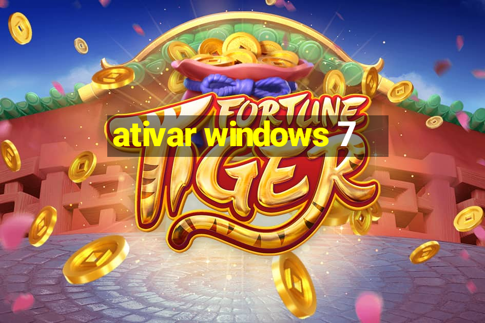 ativar windows 7