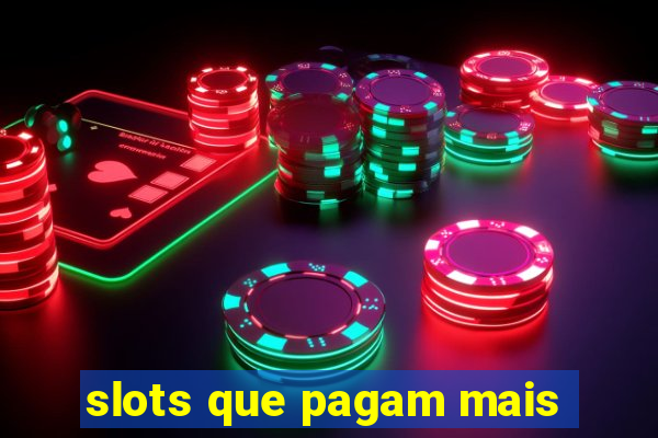 slots que pagam mais