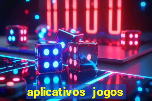 aplicativos jogos para ganhar dinheiro